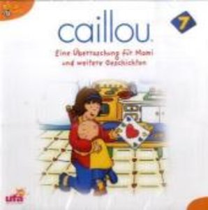 Caillou - Eine Überraschung für Mami und weitere Geschichten, 1 Audio-CD