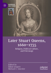 Later Stuart Queens, 1660–1735