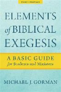 Elements of Biblical Exegesis - A Basic Guide for Students and Ministers