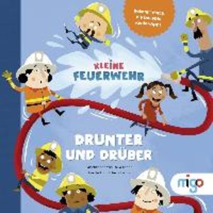 Kleine Feuerwehr. Drunter und drüber