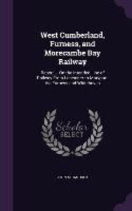 West Cumberland, Furness, and Morecambe Bay Railway: Report ... On the Intended Line of Railway From Lancaster to Maryport, Via Furness and Whitehaven