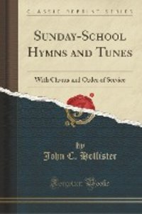 Hollister, J: Sunday-School Hymns and Tunes